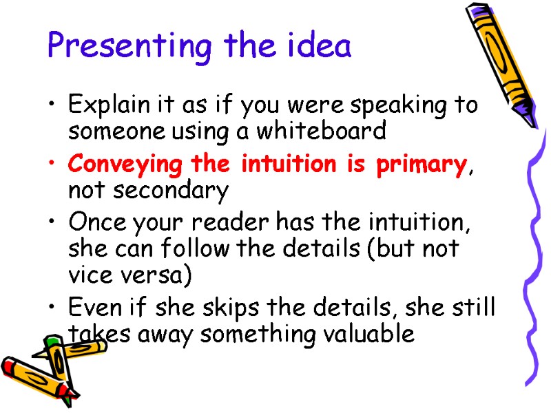 Presenting the idea Explain it as if you were speaking to someone using a